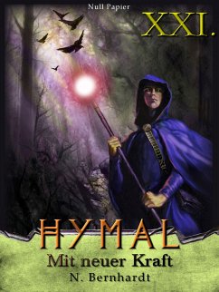 Der Hexer von Hymal, Buch XXI: Mit neuer Kraft (eBook, PDF) - Bernhardt, N.