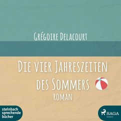 Die vier Jahreszeiten des Sommers (Ungekürzt) (MP3-Download) - Delacourt, Grégoire