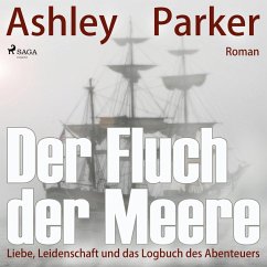Der Fluch der Meere - Liebe, Leidenschaft und das Logbuch des Abenteuers (Ungekürzt) (MP3-Download) - Parker, Ashley
