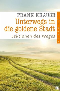 Unterwegs in die goldene Stadt (eBook, ePUB) - Krause, Frank