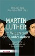 Martin Luther im Widerstreit der... - Bild 1