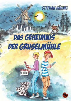 Das Geheimnis der Gruselmühle (eBook, ePUB) - Hähnel, Stephan