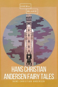 Hans Christian Andersen Fairy Tales (eBook, ePUB) - Andersen, Hans Christian; Blake, Sheba