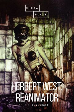 Herbert West: Reanimator (eBook, ePUB) - Lovecraft, H. P.; Blake, Sheba