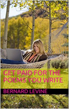 Get Paid For the Poems You Write (eBook, ePUB) - Levine, Bernard
