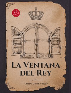 La ventana del Rey (eBook, ePUB) - Prado, Olegario González