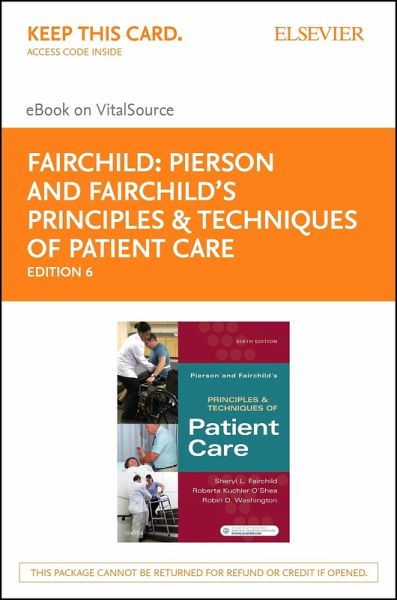 Pierson and Fairchild's Principles & Techniques of Patient Care - E-Book (eBook, ePUB) Pierson and Fairchild's Principles & Techniques of Patient Care - E-Book (eBook, ePUB)