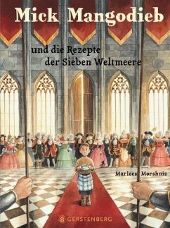 Mick Mangodieb und die Rezepte der Sieben Weltmeere - Morshuis, Marloes