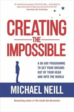 Creating the Impossible - Neill, Michael