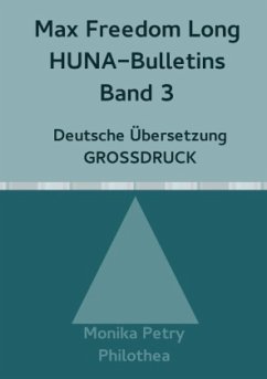 Max Freedom Long, HUNA-Bulletins Band 3, Deutsche Übersetzung, Großdruck - Petry, Monika