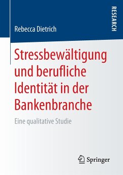 Stressbewältigung und berufliche Identität in der Bankenbranche - Dietrich, Rebecca