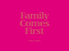 Family Comes First - Basu, Nupur;Bibel, Nora