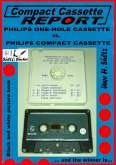 Compact Cassette Report - Philips One-Hole Cassette vs. Compact Cassette Norelco Philips Compact Cassette Report - Philips One-Hole Cassette vs. Compact Cassette Norelco Philips