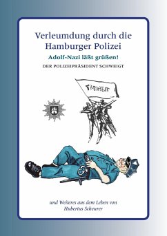 Verleumdung durch die Hamburger Polizei - Scheurer, Hubertus
