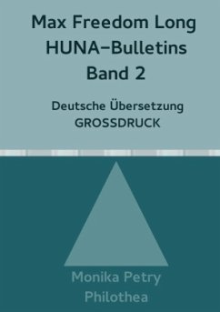 Max Freedom Long, HUNA-Bulletins Band 2, Deutsche Übersetzung, Großdruck - Petry, Monika