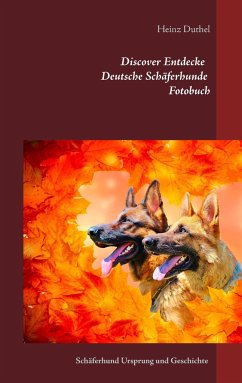 Discover Entdecke Deutsche Schäferhunde Fotobuch - Duthel, Heinz