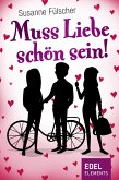Muss Liebe schön sein (eBook, ePUB)