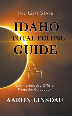 Idaho Total Eclipse Guide (eBook, ePUB) - Linsdau, Aaron