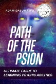 Psychic: Path of the Psion Ultimate Guide To Learning Psychic Abilities (eBook, ePUB)