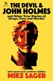 The Devil and John Holmes - 25th Anniversary Author's Edition: And Other True Stories of Drugs, Porn and Murder (eBook, ePUB) The Devil and John Holmes - 25th Anniversary Author's Edition: And Other True Stories of Drugs, Porn and Murder (eBook, ePUB)