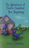 The Adventures of Charlie Chameleon: New Beginnings (eBook, ePUB)