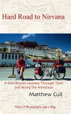 Hard Road to Nirvana, A Solo Bicycle Journey Through Tibet and Along the Himalayas (eBook, ePUB)