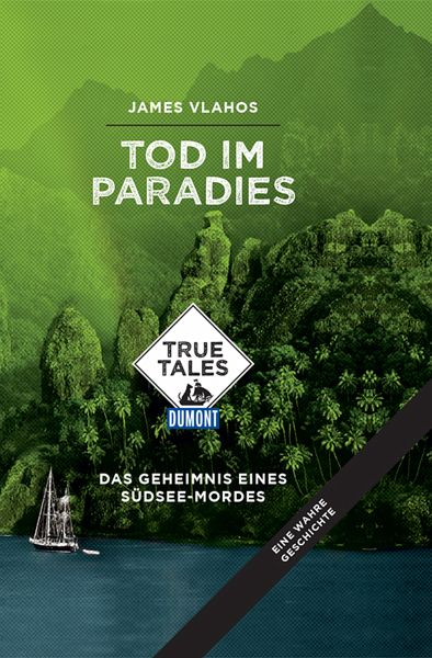 Tod im Paradies (DuMont True Tales) (eBook, ePUB) von James Vlahos - Portofrei bei bücher.de