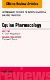 Equine Pharmacology, An Issue of Veterinary Clinics of North America: Equine Practice (eBook, ePUB)