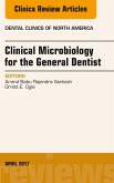 Clinical Microbiology for the General Dentist, An Issue of Dental Clinics of North America (eBook, ePUB)
