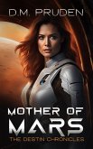 Mother of Mars (The Destin Chronicles, #7) (eBook, ePUB)