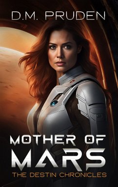 Mother of Mars (The Destin Chronicles, #7) (eBook, ePUB) - Pruden, D. M.