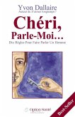 Chéri, Parle-Moi... Dix règles pour faire parler un homme (eBook, ePUB) Chéri, Parle-Moi... Dix règles pour faire parler un homme (eBook, ePUB)