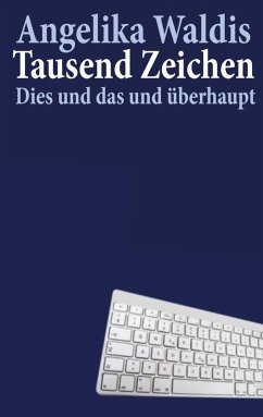 Tausend Zeichen (eBook, ePUB)