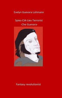 Spies-C.I.A-Lies-Terrorist-Che Guevara (eBook, ePUB)