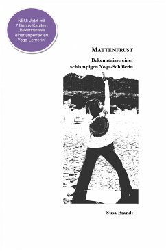 Mattenfrust - Bekenntnisse einer schlampigen Yogaschülerin (eBook, ePUB) - Brandt, Susa