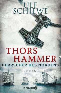Thors Hammer / Herrscher des Nordens Bd.1 (eBook, ePUB) - Schiewe, Ulf