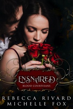 Ensnared (Vampire Blood Courtesans) (eBook, ePUB) - Rivard, Rebecca; Fox, Michelle