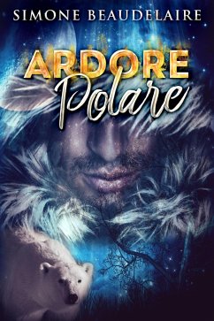 Ardore Polare (eBook, ePUB) - Beaudelaire, Simone