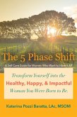 The 5 Phase Shift: A Self-Care Guide for Women Who Want to Have It All (eBook, ePUB)