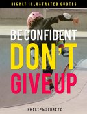 Be Confident. Don't Give Up! Wisdom Quotes Illustrated 4 (eBook, ePUB)