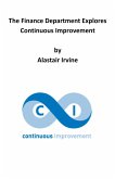 The Finance Department Explores Continuous Improvement (eBook, ePUB) The Finance Department Explores Continuous Improvement (eBook, ePUB)