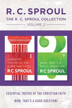 Cover The R.C. Sproul Collection Volume 2: Essential Truths of the Christian Faith / Now, That's a Good Question! (eBook, ePUB)