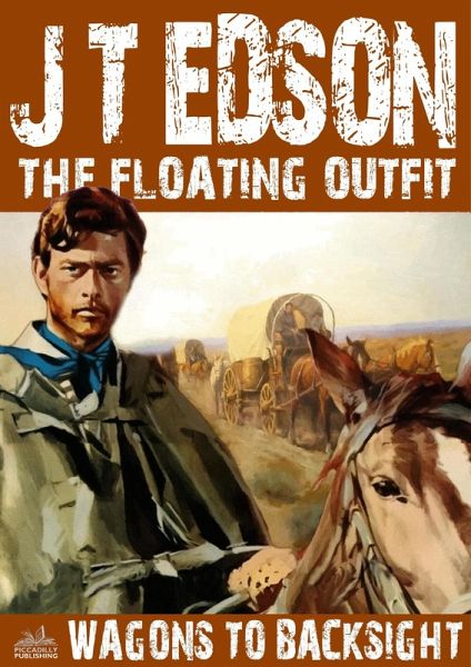 The Floating Outfit 11: Wagons to Backsight (eBook, ePUB)