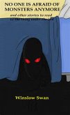 No One Is Afraid Of Monsters Anymore and Other Stories To Read To The Thing Under The Bed (eBook, ePUB) No One Is Afraid Of Monsters Anymore and Other Stories To Read To The Thing Under The Bed (eBook, ePUB)