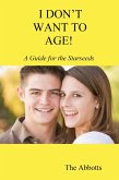 I Don't Want to Age! - A Guide for the Starseeds (eBook, ePUB) I Don't Want to Age! - A Guide for the Starseeds (eBook, ePUB)
