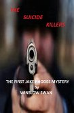 The Suicide Killers The First Jake Rhodes Mystery (eBook, ePUB) The Suicide Killers The First Jake Rhodes Mystery (eBook, ePUB)
