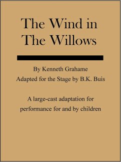 The Wind in the Willows - a Stage Adaptation (eBook, ePUB) - Buis, B K