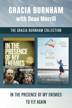 The Gracia Burnham Collection: In the Presence of My Enemies / To Fly Again (eBook, ePUB) - Burnham, Gracia
