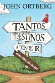 Tantos destinos a donde ir . . . ¿cómo saber cuál elegir? (eBook, ePUB)