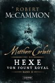 Matthew Corbett und die Hexe von Fount Royal - Band 2